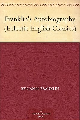 Franklin's Autobiography (Eclectic English Classics)