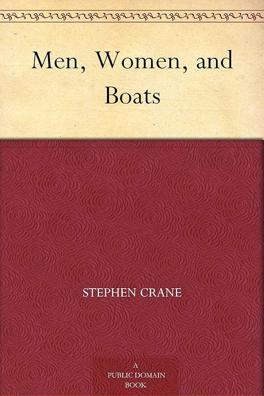 Men, Women, and Boats by Stephen Crane