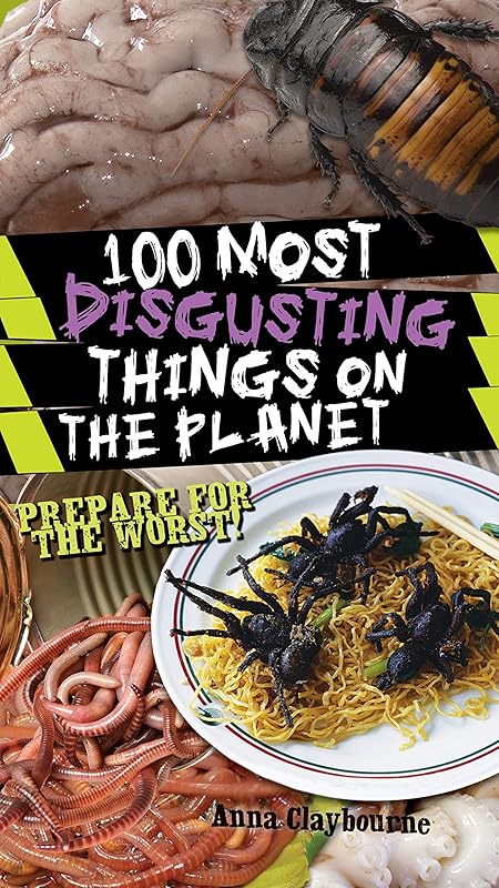 100 Most Disgusting Things on the Planet by Anna Claybourne