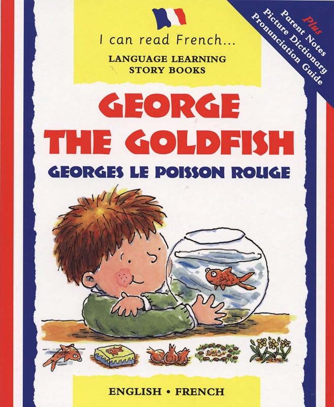 George the Goldfish: Georges Le Poisson Rouge (I Can Read French S.) (English and French Edition) by Lone Morton