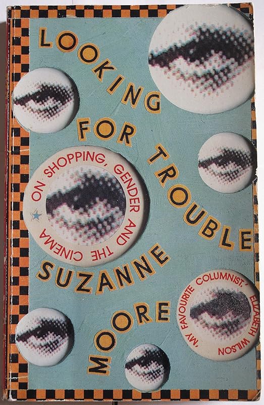 Looking For Trouble by Suzanne Moore