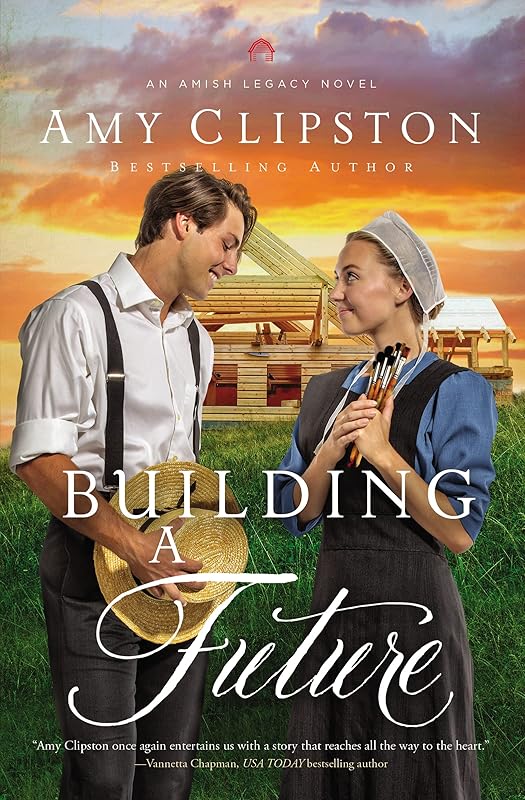 Building a Future (An Amish Legacy Novel) by Amy Clipston