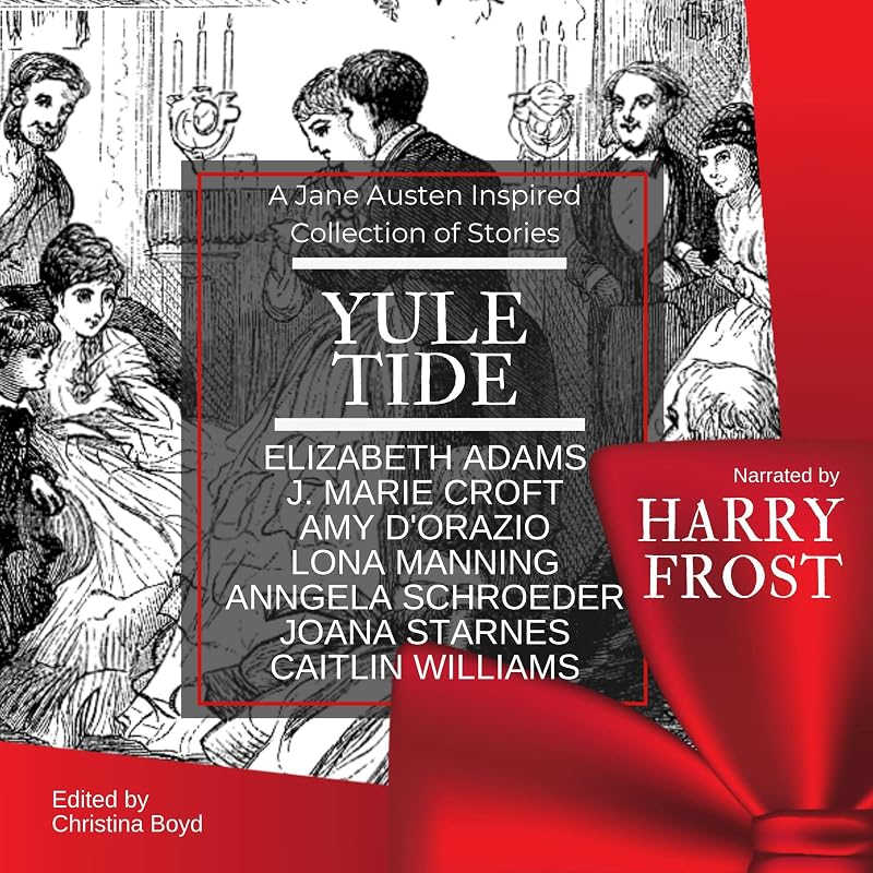 Yuletide: A Jane Austen-Inspired Collection of Stories: The Quill Collective, Book 4 by Joana Starnes