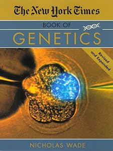 The New York Times Book of Genetics: Revised and Expanded