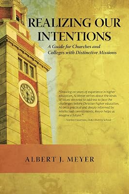 Realizing Our Intentions: A Guide for Churches and Colleges with Distinctive Missions