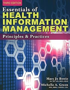 Essentials of Health Information Management: Principles and Practices by Mary Jo Bowie