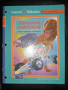 Comparing and Scaling: Ratio, Proportion, and Percent (Prentice Hall Connected Mathematics) by Glenda Lappan