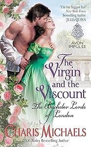 The Virgin and the Viscount: The Bachelor Lords of London by Charis Michaels