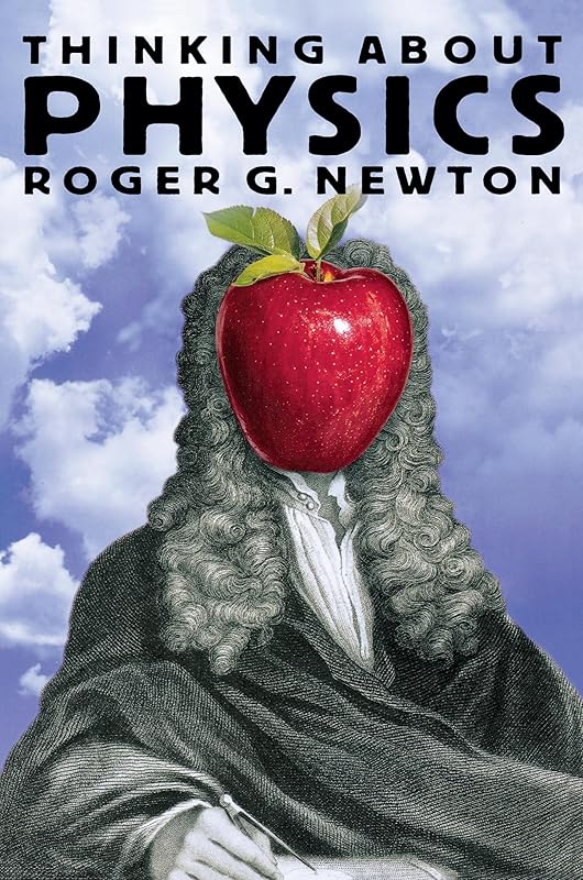 Thinking about Physics (Princeton Paperbacks) by Roger G. Newton