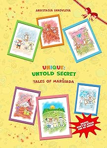 UNIQUE: UNTOLD SECRET Tales of Marsiada: ebook for kids and adults, This story is about believing in yourself, flight to space, the hidden cities on Mars, friendship with aliens by ANASTASIA IAKOVLEVA