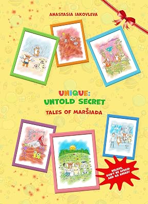 UNIQUE: UNTOLD SECRET Tales of Marsiada: ebook for kids and adults, This story is about believing in yourself, flight to space, the hidden cities on Mars, friendship with aliens