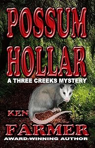 POSSUM HOLLAR (THREE CREEKS SERIES Book 7) by Ken Farmer