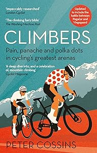 Climbers: How the Kings of the Mountains conquered cycling by Peter Cossins