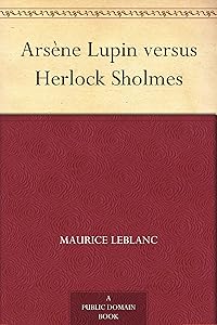 Arsène Lupin versus Herlock Sholmes