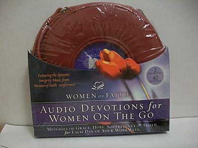 Women of Faith: Audio Devotions for Women on the Go : Messages of Grace, Hope, Sovereignty & Truth for Each Day of Your Work Week