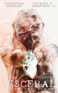Visceral: Collected Flesh