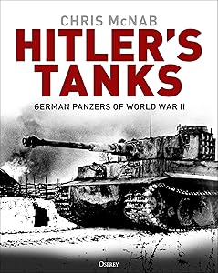 Hitler's Tanks: German Panzers of World War II