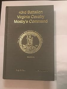 43rd Battalion Virginia Cavalry Mosby's Command (The Virginia Regimental Histories) by Hugh C. Keen