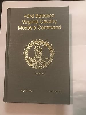43rd Battalion Virginia Cavalry Mosby's Command (The Virginia Regimental Histories)