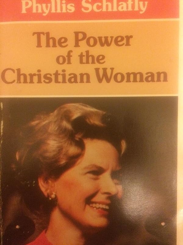 The power of the Christian woman by Phyllis Schlafly