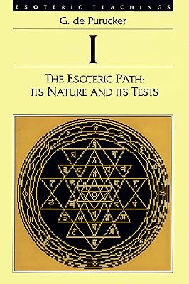 Esoteric Path: Its Nature and Its Tests (Esoteric Teaching Ser. : Vol. 1)