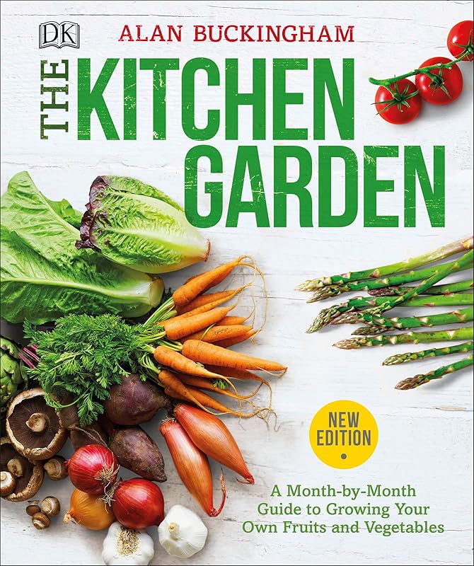 The Kitchen Garden: A Month by Month Guide to Growing Your Own Fruits and Vegetables by Alan Buckingham