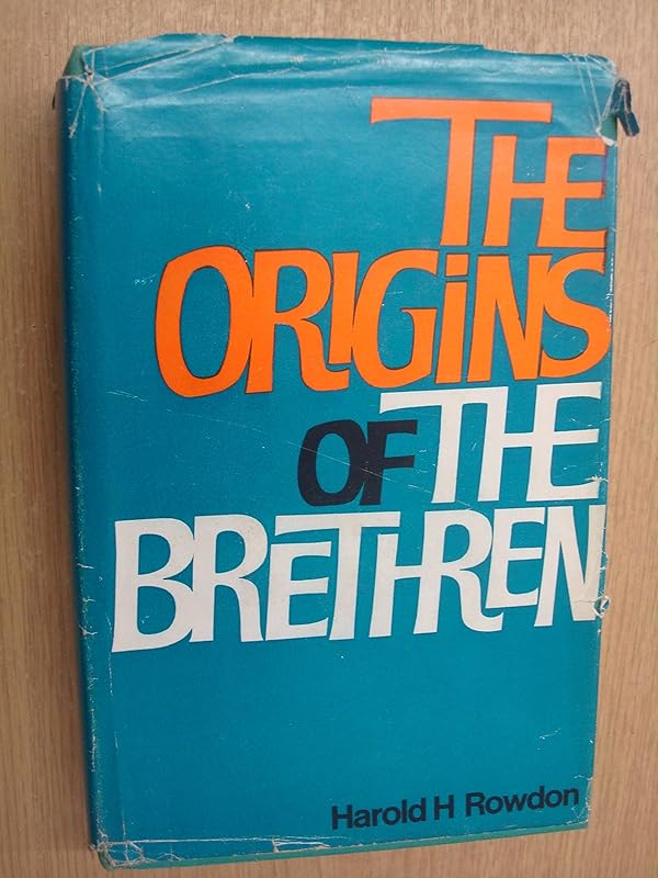 The origins of the Brethren, 1825-1850 by Harold Hamlyn Rowdon (1967-05-03) by Harold Hamlyn Rowdon