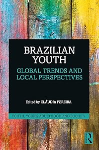 Brazilian Youth: Global Trends and Local Perspectives (Youth, Young Adulthood and Society) by Cláudia Pereira