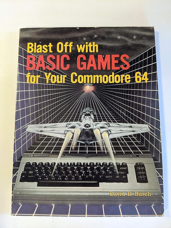 Blast off with BASIC games for your Commodore 64 by David D Busch