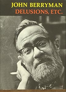 Delusions, Etc. by John Berryman