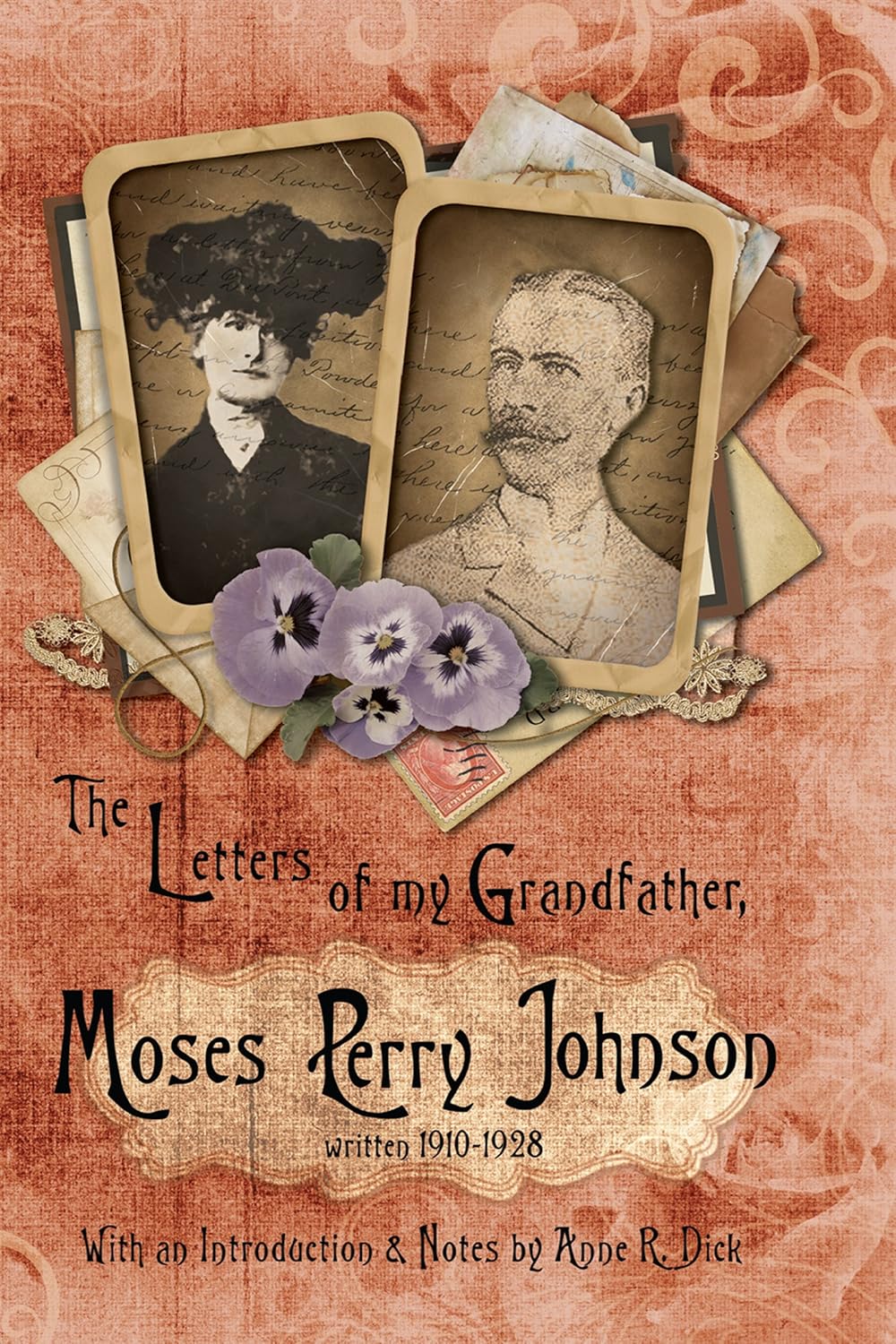 the letters of my grandfather, moses perry johnson: written 1910