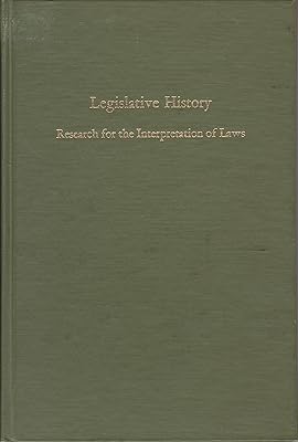 Legislative history;: Research for the interpretation of laws (Virginia legal studies)