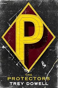 The Protectors: A Thriller by Trey Dowell