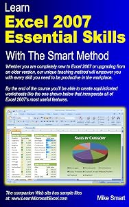 Learn Excel 2007 Essential Skills with The Smart Method: Courseware tutorial for self-instruction to beginner and intermediate level by Mike Smart