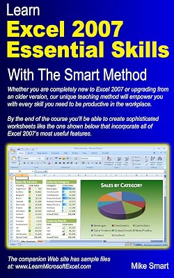 Learn Excel 2007 Essential Skills with The Smart Method: Courseware tutorial for self-instruction to beginner and intermediate level