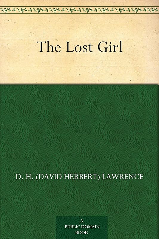 The Lost Girl by D. H. (David Herbert) Lawrence