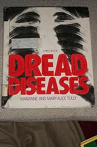 Dread Diseases: A First Book by Mary-Alice Tully