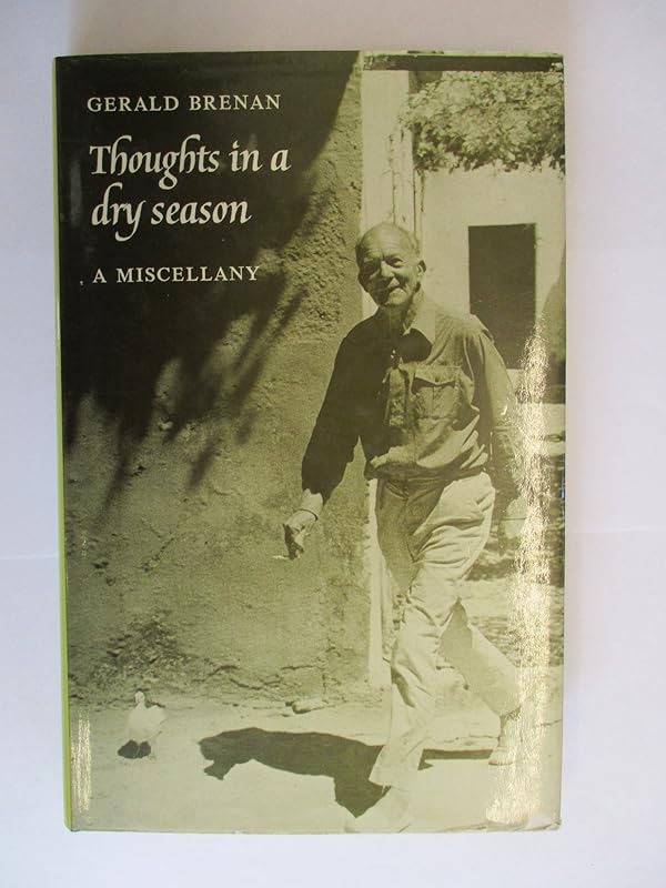 Thoughts in a Dry Season: A Miscellany by Gerald Brenan