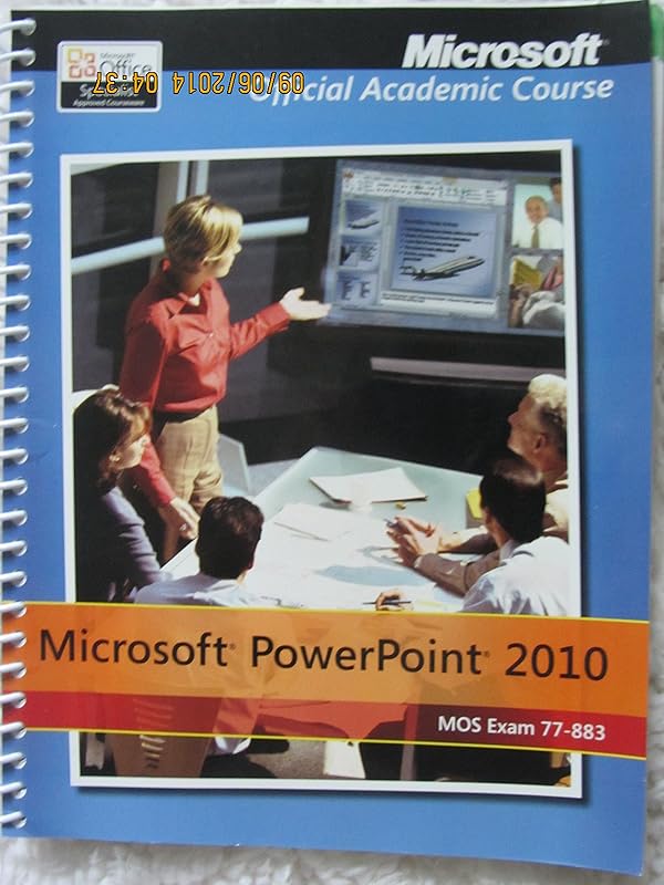 Exam 77-883 Microsoft PowerPoint 2010 by Microsoft Official Academic Course