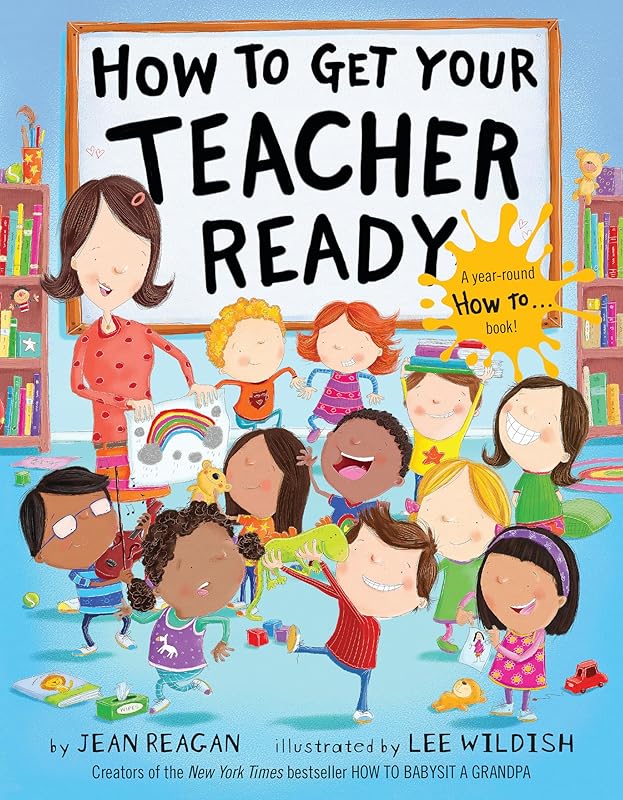 How to Get Your Teacher Ready by Jean Reagan