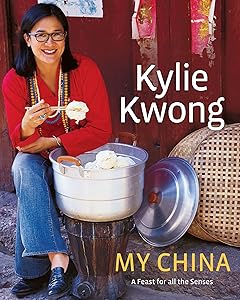 Kylie Kwong : My China by Kylie Kwong