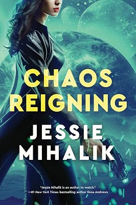 Chaos Reigning: A Novel (The Consortium Rebellion Book 3)