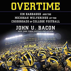 Overtime: Jim Harbaugh and the Michigan Wolverines at the Crossroads of College Football