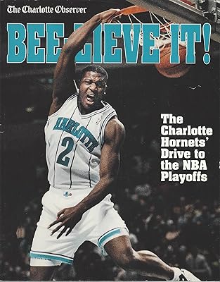 Beelieve It: The Charlotte Hornets' Drive to the Nba Playoffs
