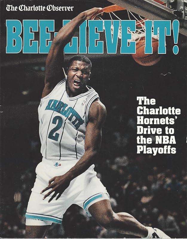 Beelieve It: The Charlotte Hornets' Drive to the Nba Playoffs by Rich Oppel