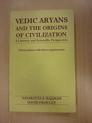 Vedic Aryans and the Origins of Civilization: A Literary and Scientific Perspective