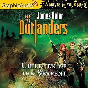 Children of the Serpent [Dramatized Adaptation]: Outlanders, Book 33