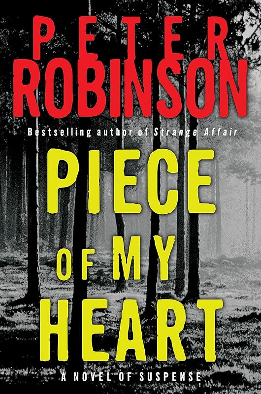 Piece of My Heart (Inspector Banks series Book 16) by Peter Robinson