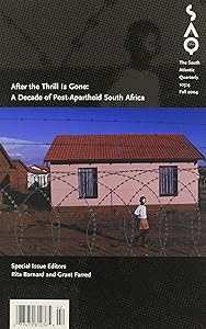After the Thrill Is Gone: A Decade of Post-Apartheid South Africa (Volume 103) (Special Issue of Saq)