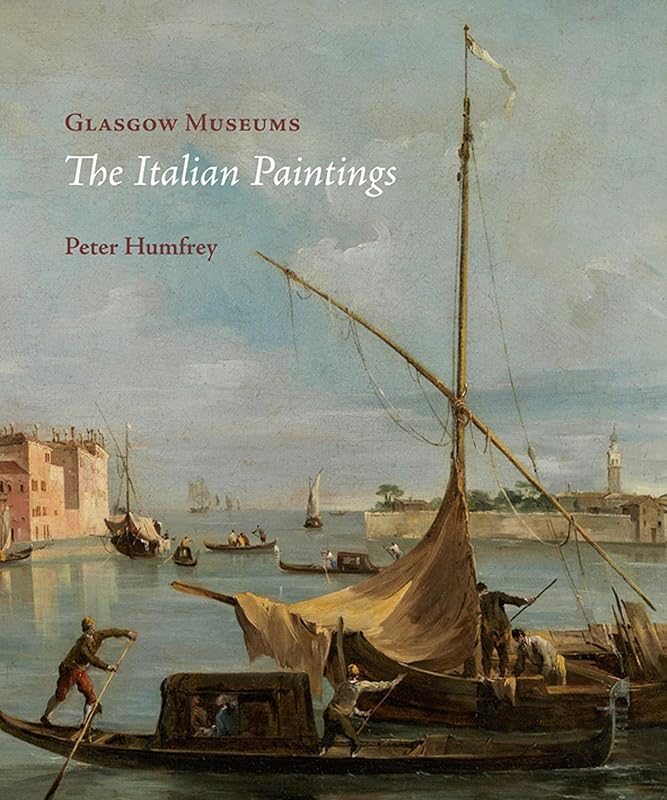 Glasgow Museums - the Italian Paintings by Peter Humfrey